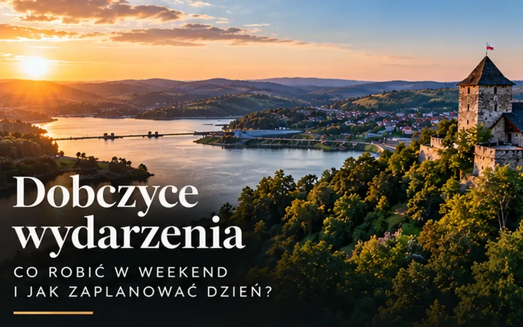 Dobczyce wydarzenia – co&nbsp;robić w&nbsp;weekend i&nbsp;jak zaplanować dzień?